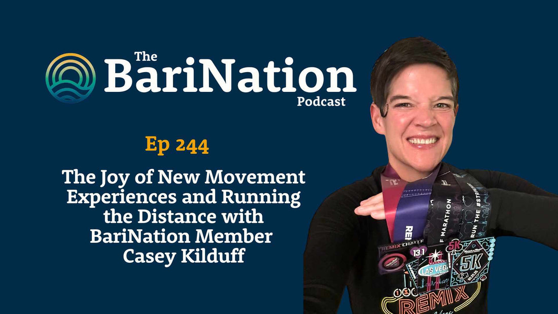 Ep 244 - The Joy of New Movement Experiences and Running the Distance with BariNation Member Casey Kilduff