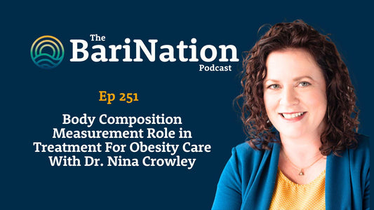 Ep 251 - Body Composition Measurement Role in Treatment For Obesity Care With Dr. Nina Crowley