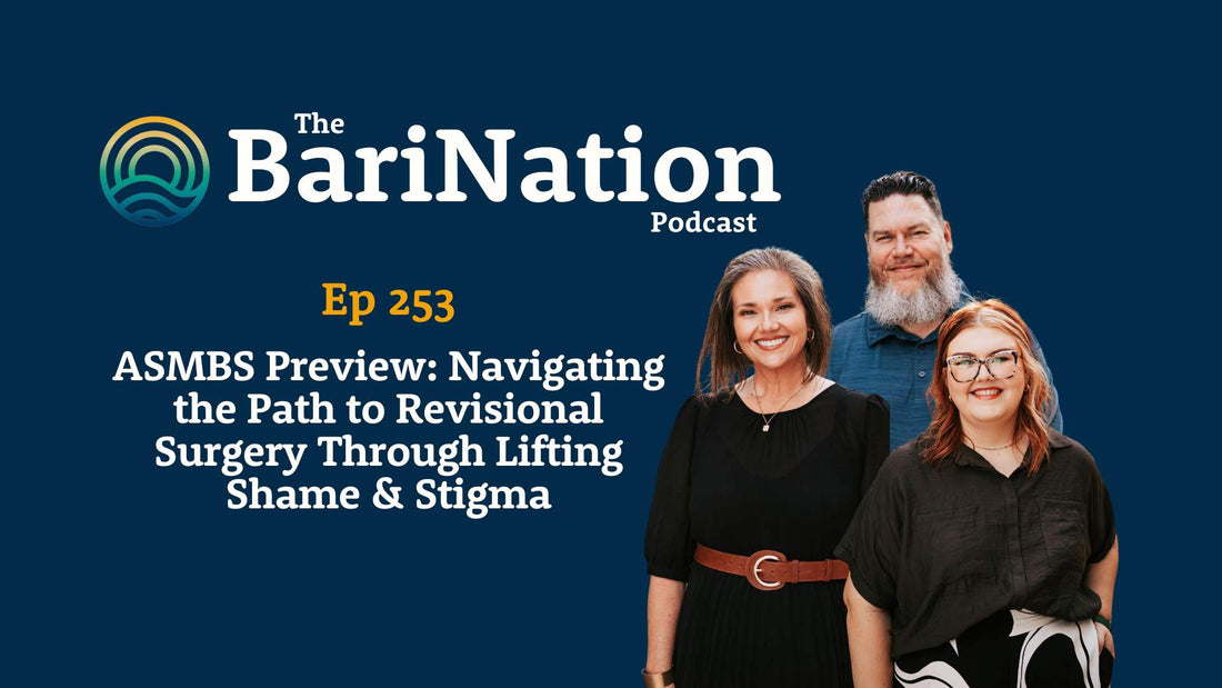 Ep 253 - ASMBS Preview: Navigating the Path to Revisional Surgery Through Lifting Shame & Stigma