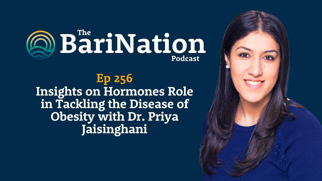 Ep 256 - Insights on Hormones Role in Tackling the Disease of Obesity with Dr. Priya Jaisinghani