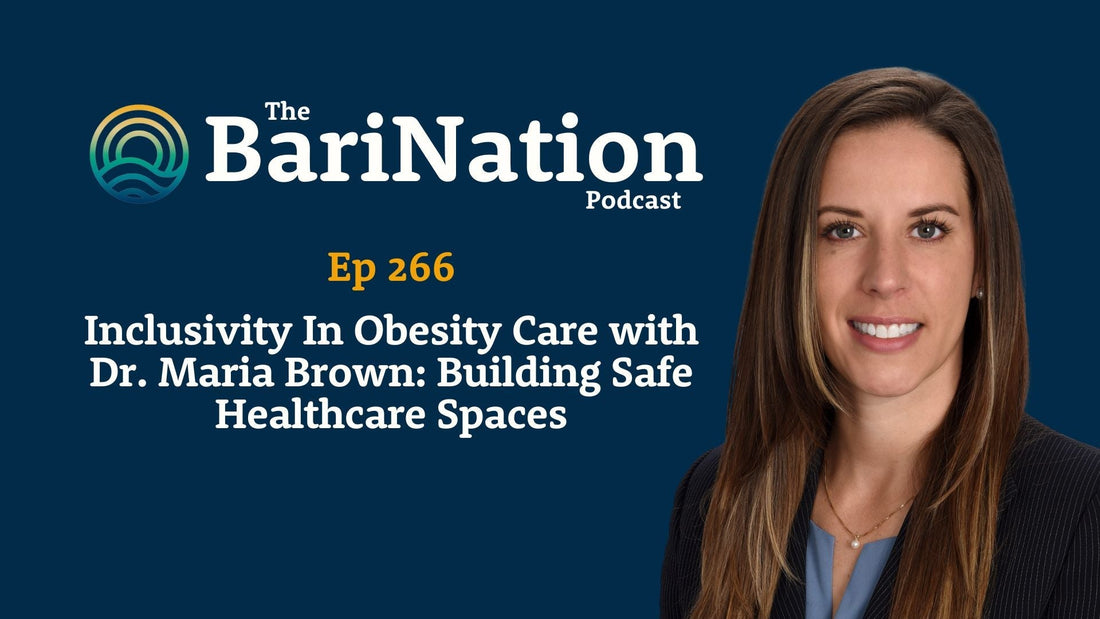 Ep 266 - Inclusivity In Obesity Care with Dr. Maria Brown: Building Safe Healthcare Spaces