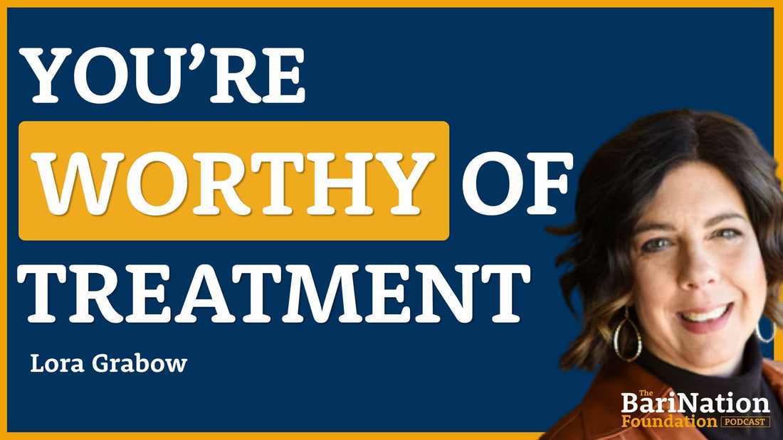 You're Worthy of Treatment: Overcoming Shame, Finding Hope, and Healing Your Relationship with Your Body With Lora Grabow
