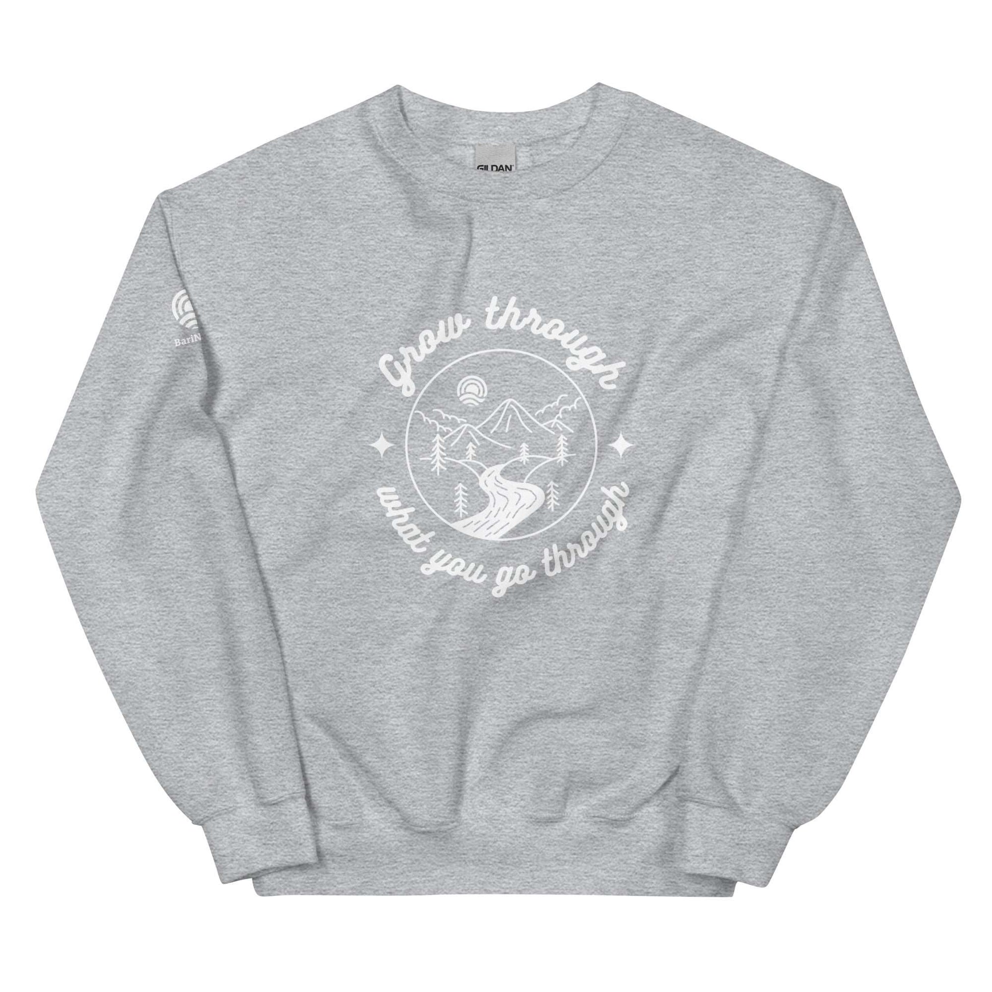 Grow Through What You Go Through Sweatshirt