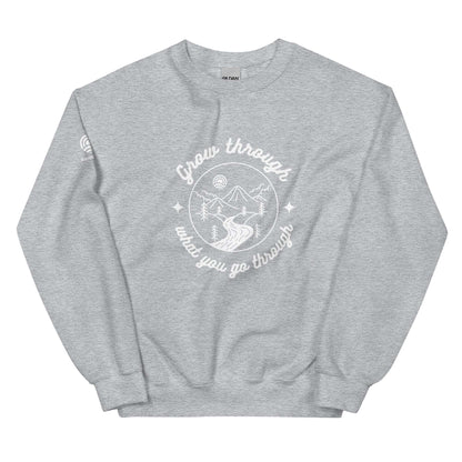 Grow Through What You Go Through Sweatshirt