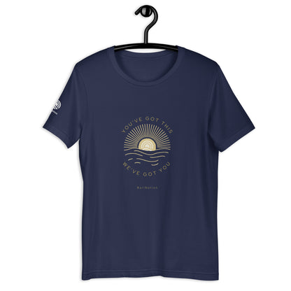 You've got this, We've got you t-shirt