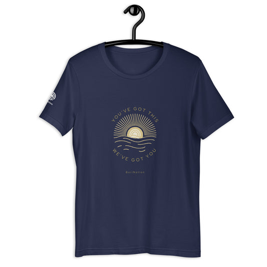 You've got this, We've got you t-shirt